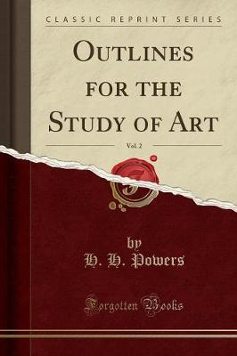 Book cover for Outlines for the Study of Art, Vol. 2 (Classic Reprint)