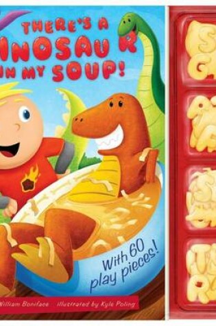 Cover of There's a Dinosaur in My Soup!