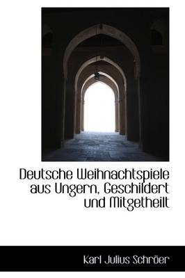 Book cover for Deutsche Weihnachtspiele Aus Ungern, Geschildert Und Mitgetheilt