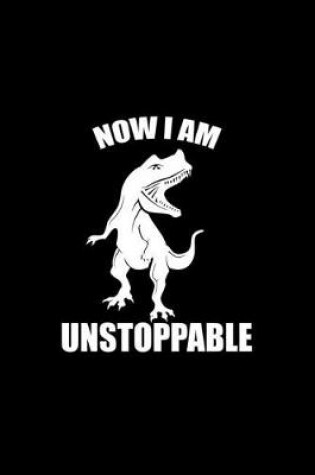 Cover of Now I am unstoppable