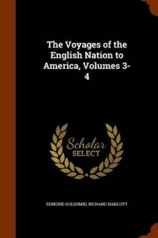 Cover of The Voyages of the English Nation to America, Volumes 3-4