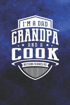 Book cover for I'm A Dad Grandpa & A Cook Nothing Scares Me