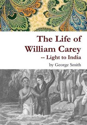 Book cover for The Life of William Carey -- Light to India