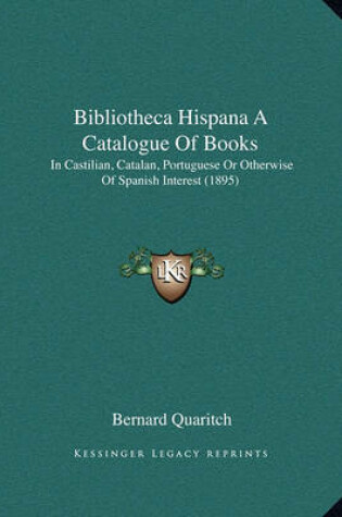 Cover of Bibliotheca Hispana a Catalogue of Books