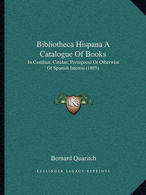 Book cover for Bibliotheca Hispana a Catalogue of Books