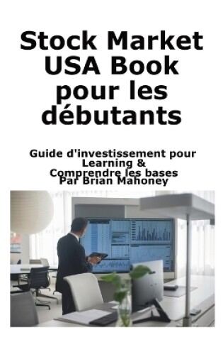 Cover of Stock Market USA Book pour les débutants