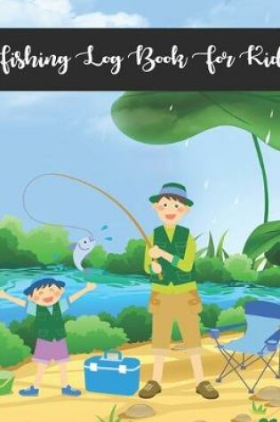 Cover of Fishing Log Book For Kids