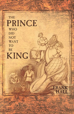 Book cover for The Prince Who Did Not Want To Be King