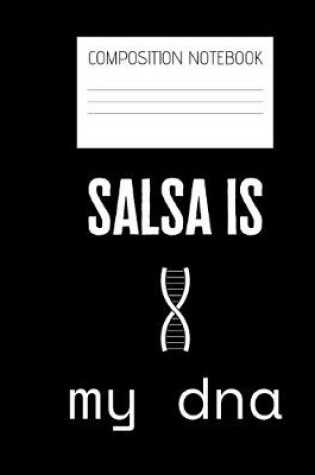 Cover of salsa is my dna Composition Notebook