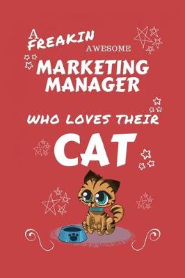 Book cover for A Freakin Awesome Marketing Manager Who Loves Their Cat