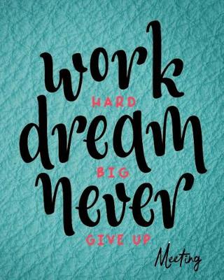 Cover of Work Hard Dream Big Never Give Up