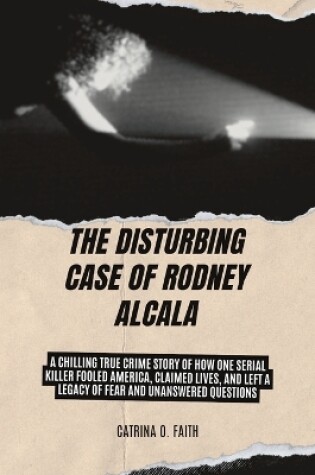 Cover of The Disturbing Case of Rodney Alcala