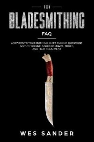 Cover of 101 Bladesmithing FAQ