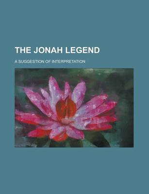 Book cover for The Jonah Legend; A Suggestion of Interpretation