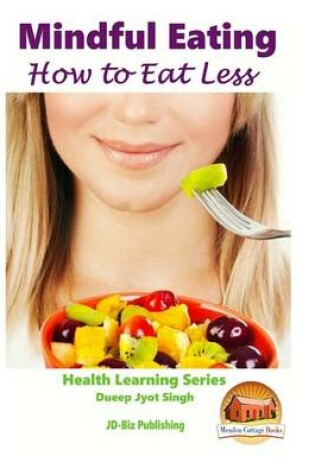 Cover of Mindful Eating - How to Eat Less