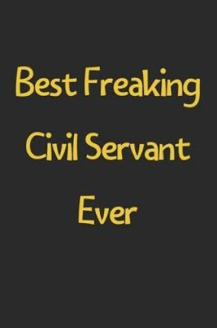 Cover of Best Freaking Civil Servant Ever