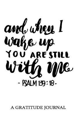 Book cover for "and when I wake up you are still with me" Psalm 139