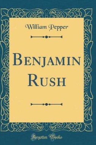 Cover of Benjamin Rush (Classic Reprint)