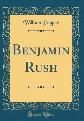 Book cover for Benjamin Rush (Classic Reprint)