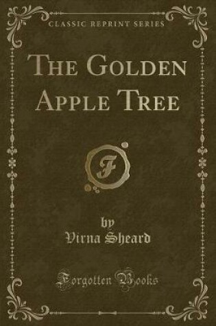 Cover of The Golden Apple Tree (Classic Reprint)