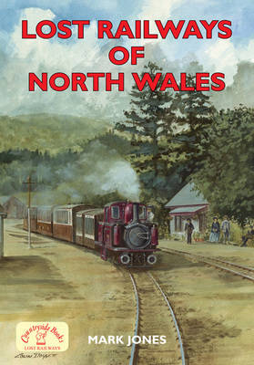 Book cover for Lost Railways of North Wales