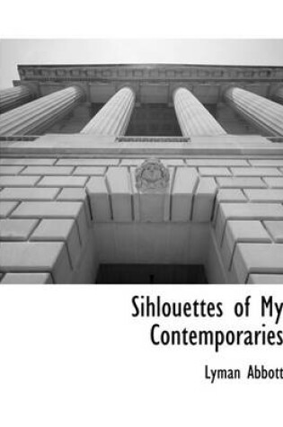 Cover of Sihlouettes of My Contemporaries