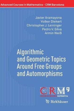 Cover of Algorithmic and Geometric Topics Around Free Groups and Automorphisms