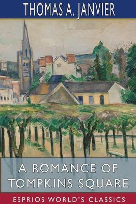 Book cover for A Romance of Tompkins Square (Esprios Classics)