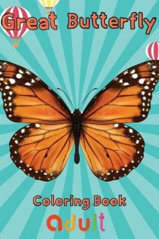 Cover of Great Butterfly Coloring Book Adult