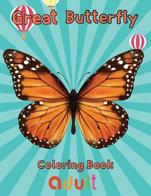 Book cover for Great Butterfly Coloring Book Adult