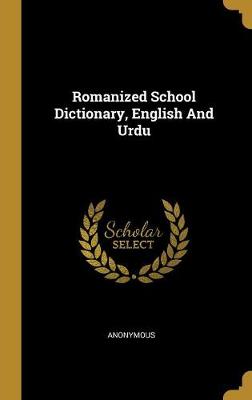 Book cover for Romanized School Dictionary, English And Urdu