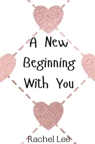 Cover of A New Beginning With You