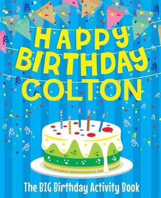 Book cover for Happy Birthday Colton - The Big Birthday Activity Book