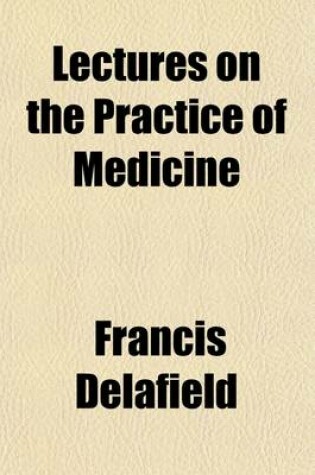 Cover of Lectures on the Practice of Medicine