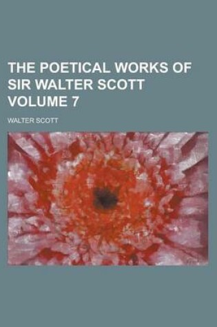 Cover of The Poetical Works of Sir Walter Scott Volume 7