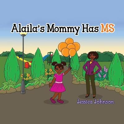 Book cover for Alaila's Mommy Has MS