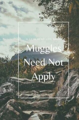 Cover of Muggles Need Not Apply