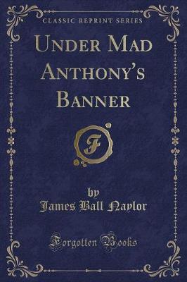 Book cover for Under Mad Anthony's Banner (Classic Reprint)