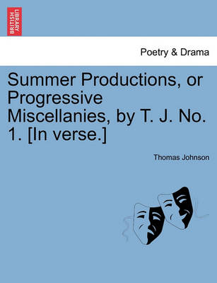 Book cover for Summer Productions, or Progressive Miscellanies, by T. J. No. 1. [in Verse.]