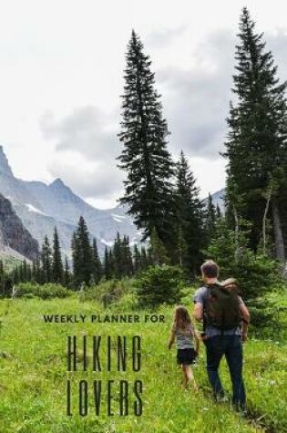 Cover of Weekly Planner for Hiking Lovers