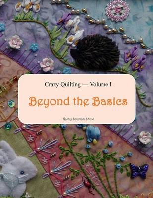 Book cover for Crazy Quilting Volume I