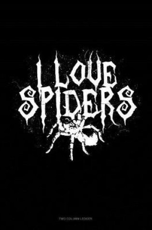 Cover of I Love Spiders