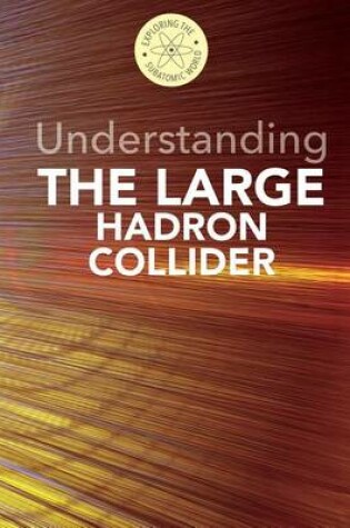 Cover of Understanding the Large Hadron Collider