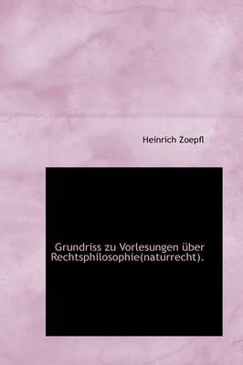 Book cover for Grundriss Zu Vorlesungen Ber Rechtsphilosophie(naturrecht).