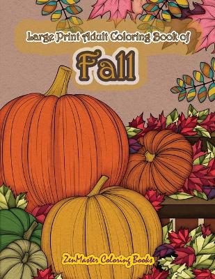 Cover of Large Print Adult Coloring Book of Fall