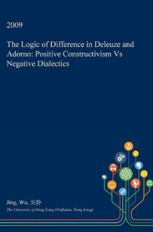 Cover of The Logic of Difference in Deleuze and Adorno