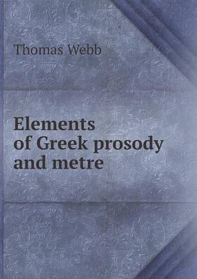 Book cover for Elements of Greek prosody and metre