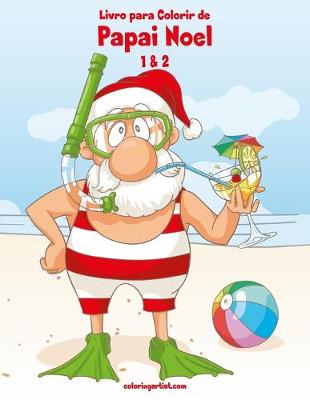 Book cover for Livro para Colorir de Papai Noel 1 & 2