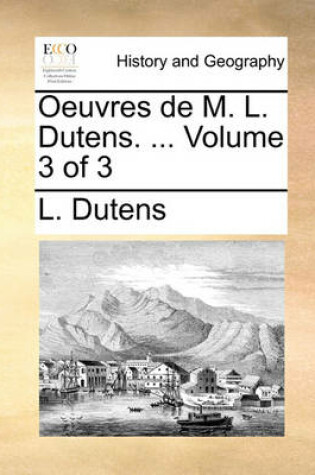 Cover of Oeuvres de M. L. Dutens. ... Volume 3 of 3