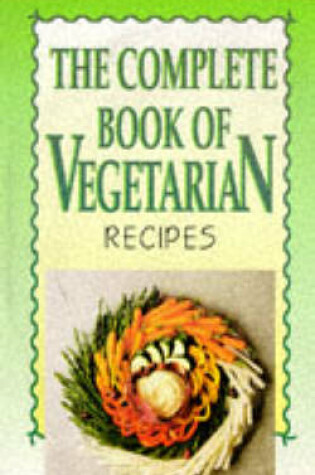 Cover of The Complete Book of Vegetarian Recipes